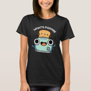 Camiseta O que é Poppin Funny Toast Pun Dark BG