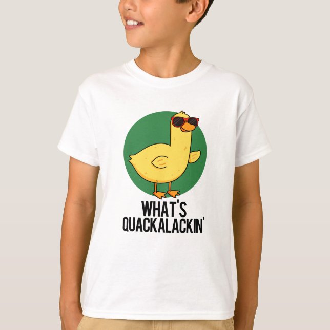 Camiseta O que é Quackalackin Engraçado Pun (Frente)