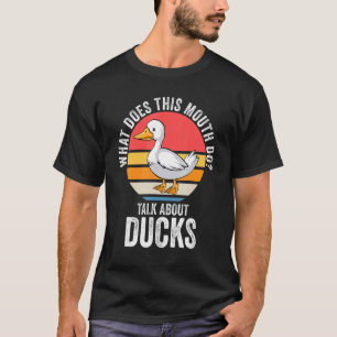 Camiseta o que é que este mês fala sobre patos Ducks Duc