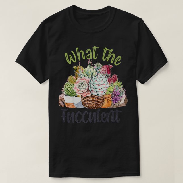 Camiseta O que é que o Fuculento Jardinagem Mãe Cactus Sucu (Frente do Design)
