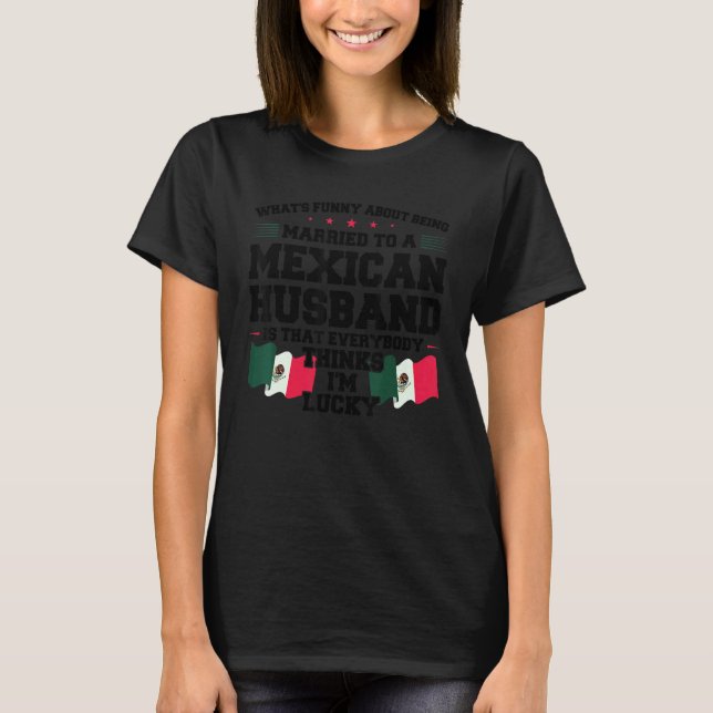 Camiseta o que é ser marido mexicano casado México México M (Frente)