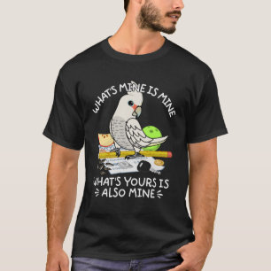 Camiseta O que é seu é meu papagaio que goffins coquatoo