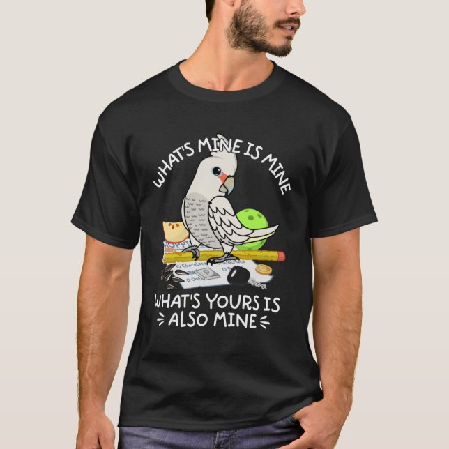 Camiseta O que é seu é meu papagaio que goffins coquatoo (Frente)