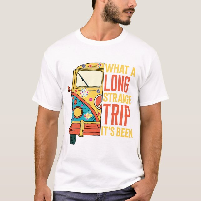 Camiseta O que é uma longa viagem estranha (Frente)