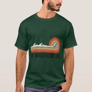 Camiseta O que Eddie faria design retro onda MCM vibrações