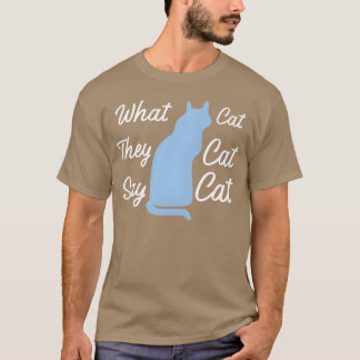 Camiseta O que eles dizem é presente de gato