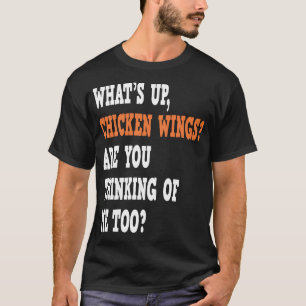 Camiseta O Que Está Acima As Asas De Frango Estão Pensando