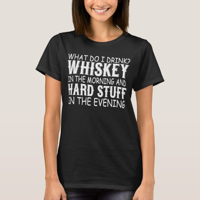 Camiseta O Que Eu Bebo Whiskey Na Manhã Whiskey? (Frente)