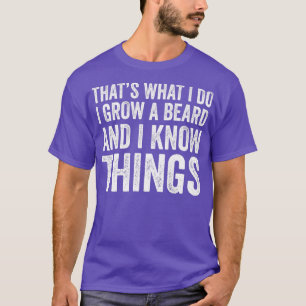 Camiseta O Que Eu Faço Eu Cultivo Uma Barba E Eu Sei De Coi