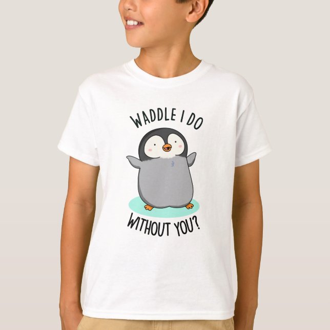 Camiseta O que eu faço sem você Punição engraçada de pingui (Frente)
