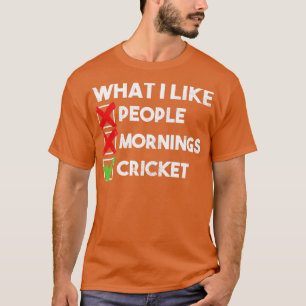 Camiseta o que eu gosto de críquete das manhãs de pessoas