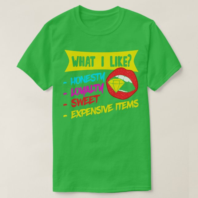 Camiseta O que eu gosto de honestidade lealdade artigos car (Frente do Design)