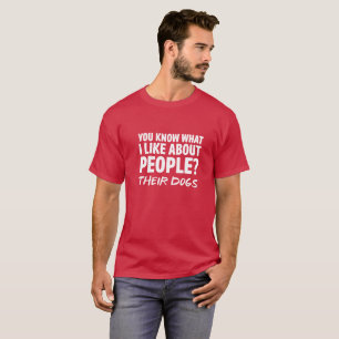 Camiseta O que eu gosto sobre pessoas é seus cães