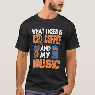 Camiseta O Que Eu Preciso É Café Físico E Minha Vintagem Mu
