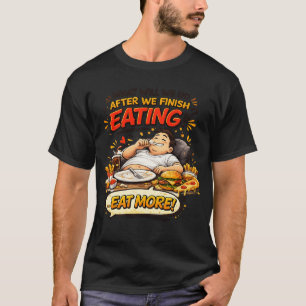 Camiseta O que faremos depois que terminarmos de comer? ...