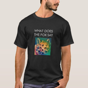 Camiseta "O que faz o Fox para dizer" o t-shirt psicadélic