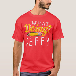Camiseta O que fazendo Jeffy eu presente homens mulheres am