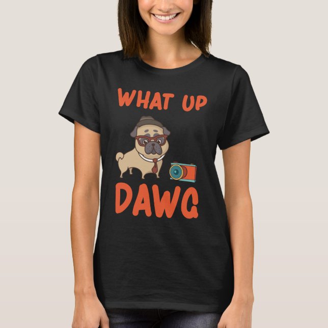 Camiseta O que foi, Dawg (Frente)