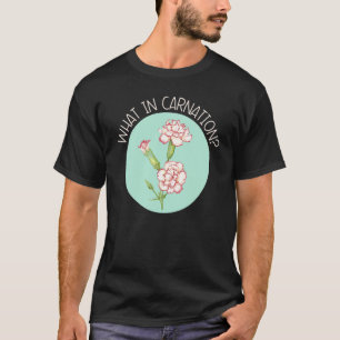 Camiseta O Que Há No Carnação Floral Designer Flower Organi