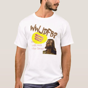 Camiseta O que Jesus faria para o bacon