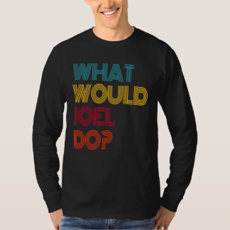 Camiseta O Que Joel Faria Eu Amo Joel