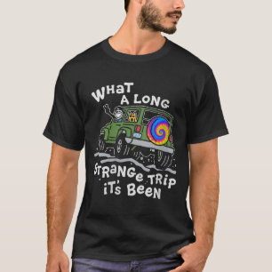 Camiseta O que longa e estranha viagem as mulheres têm vivi