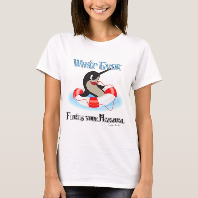 Camiseta O que mais fluir seu Narwhal Meme (Frente)