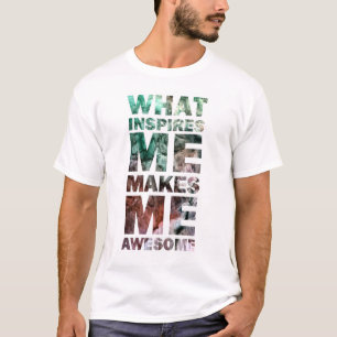 Camiseta O que me inspira faz-me 2 impressionantes