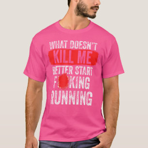 Camiseta O Que Não Me Mata Melhor Começar a Correr Engraçad