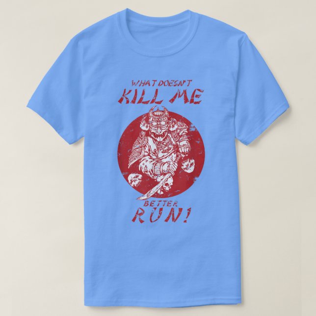 Camiseta O que não me Matar melhor administrar Samurai  (Frente do Design)
