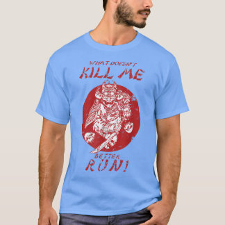 Camiseta O que não me Matar melhor administrar Samurai