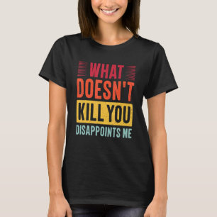 Camiseta o que não te mata me desaponta retrô vintage