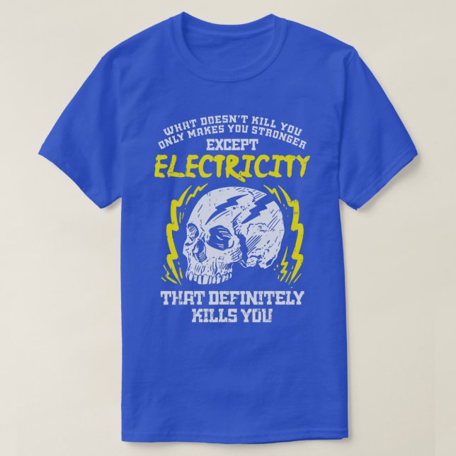 Camiseta O Que Não Te Matar Eletricidade Eletrônica Engraça (Frente do Design)