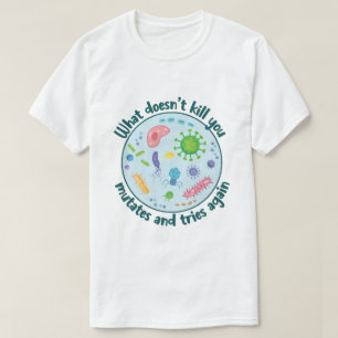 Camiseta O que não te Matar, você muda e tenta de novo