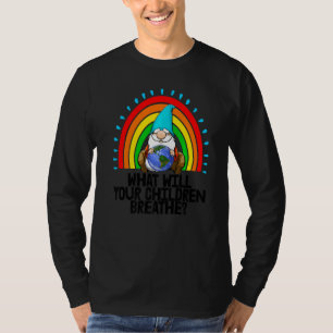Camiseta O Que Nosso Filho Respirará Terra Gnomo Ambiente