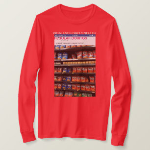 Camiseta "o que quer que aconteceu t-shirt aos doritos