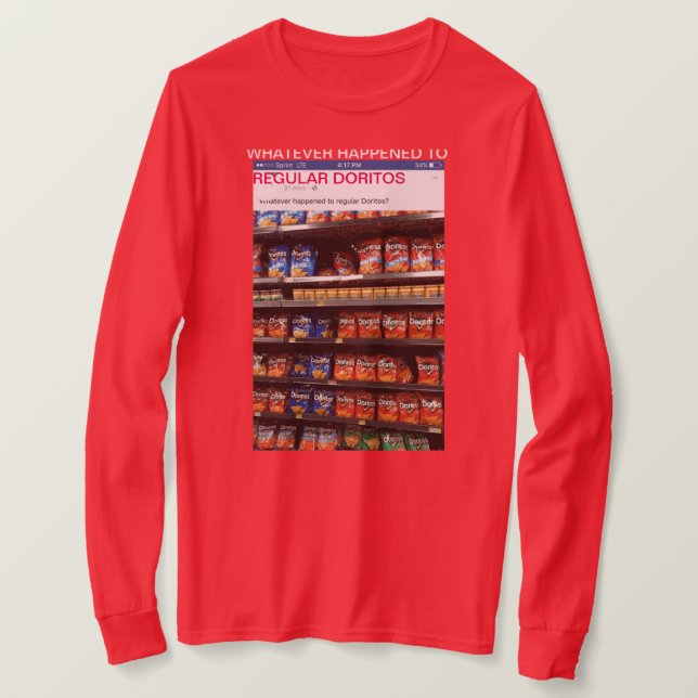 Camiseta "o que quer que aconteceu t-shirt aos doritos (Frente do Design)