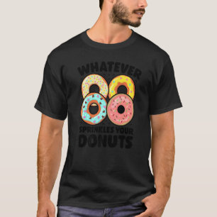 Camiseta O Que Quer que Decore Seus Donuts Donut Doughnut