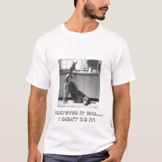CAMISETA O QUE QUER QUE ERA….EU NÃO O FIZ!