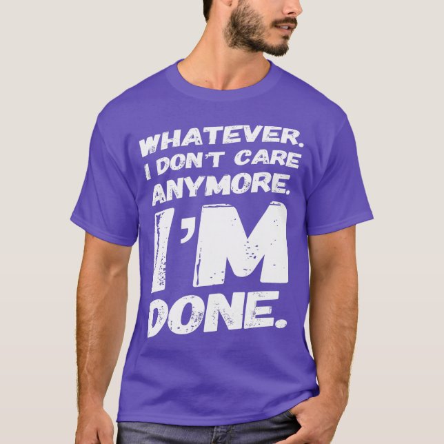 Camiseta O Que Quer Que Eu Não Me Importe Mais Eu Estou Eng (Frente)