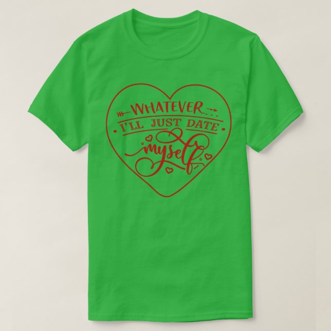 Camiseta O que quer que eu vá namorar Mys (Frente do Design)
