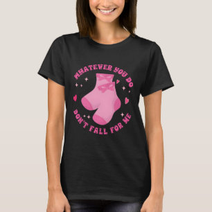 Camiseta O Que Quer Que Faça Não Se Apaixone Por Me Meias R