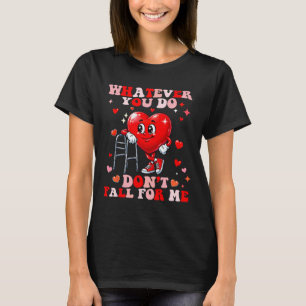Camiseta O Que Quer Que Faça Não Se Apaixone Por Mim Enferm