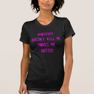 Camiseta o que quer que não me mata faz-me vibra