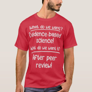 Camiseta O que queremos, ciência baseada em evidências! Sci