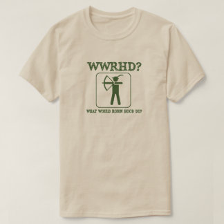 Camiseta O que Robin Hood faria com humor engraçado?