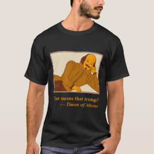 Camiseta O que significa citação de Timon de Atenas de Shak