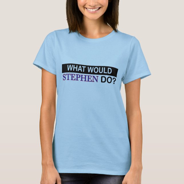Camiseta O que Stephen faria o t-shirt (Frente)