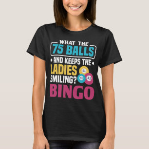 Camiseta O que tem 75 bolas e mantém as senhoras sorrindo C