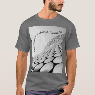 Camiseta O que temos aqui é uma falha no TRIANGULATE